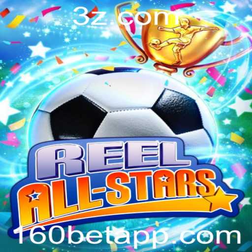 Descubra ReelAllStars: O Novo Fenômeno de Jogos de Apostas com 160bet